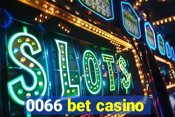 0066 bet casino